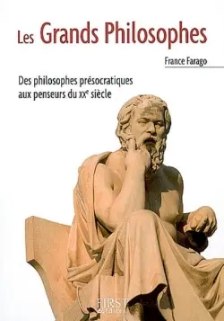 Les grands philosophes : des philosophes présocratiques aux penseurs du XXe siècle