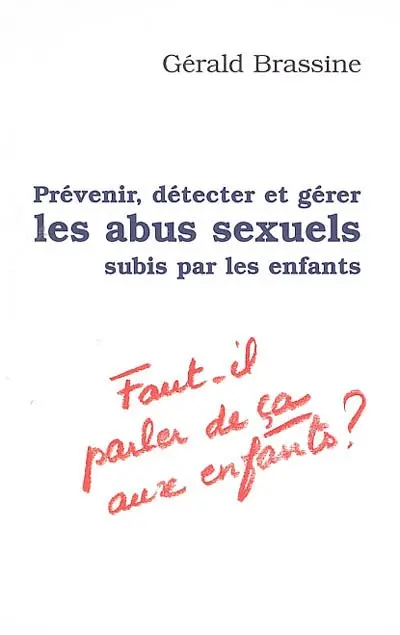 Prévenir, détecter et gérer les abus sexuels subis par les enfants