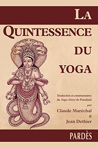 La quintessence du yoga : traduction et commentaires du Yoga-Sûtra de Patanjali