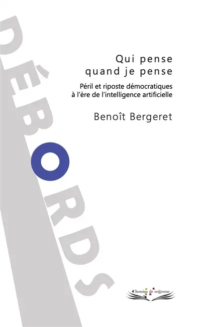 Qui pense quand je pense : péril et riposte démocratiques à l'ère de l'intelligence artificielle