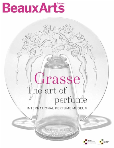 Grasse : the art of perfume : International perfume Museum