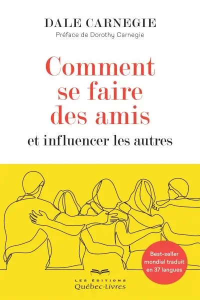 Comment se faire des amis et influencer les autres : Best-seller mondial traduit en 37 langues