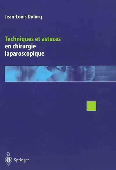 Techniques et astuces en chirurgie laparoscopique