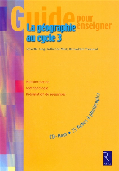 Guide pour enseigner la géographie (+ Cd-rom)