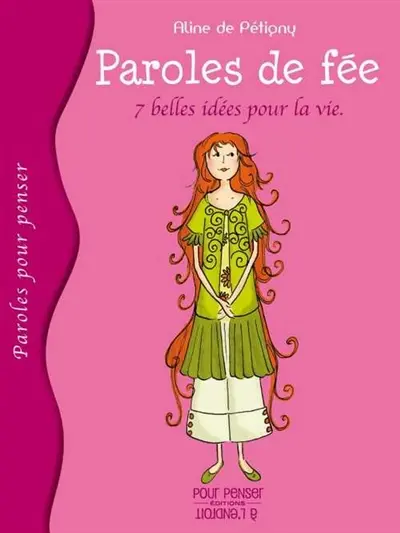 Paroles de fée. 7 belles idées pour la vie