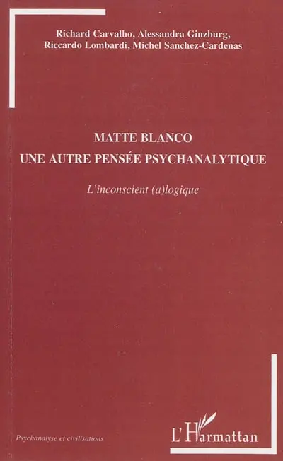 Matte Blanco, une autre pensée psychanalytique : l'inconscient (a)logique