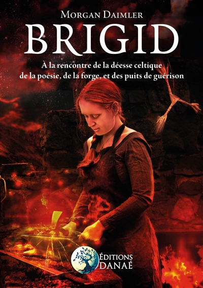 Brigid : à la rencontre de la déesse celtique de la poésie, de la forge et des puits de guérison