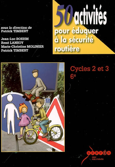 50 activités pour éduquer à la sécurité Routière.(cycles