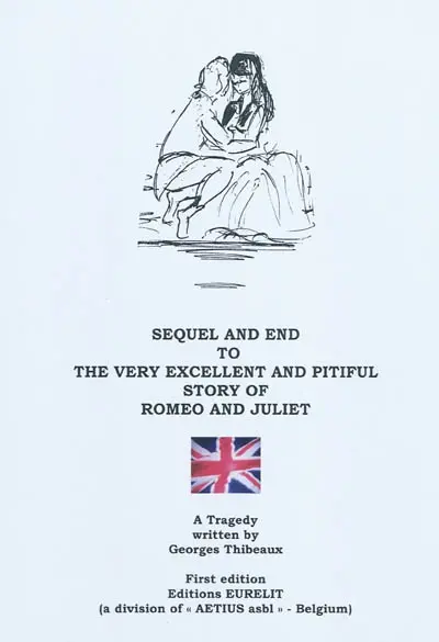 Sequel and end to the very excellent and pitiful story of Romeo and Juliet : a tragedy
