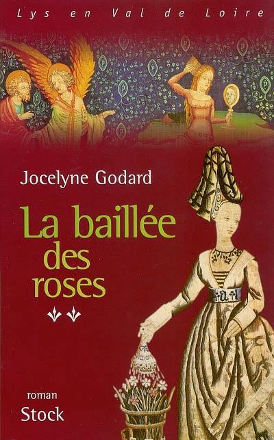 Lys en Val de Loire. Vol. 5. La baillée des roses : les Millefleurs 2
