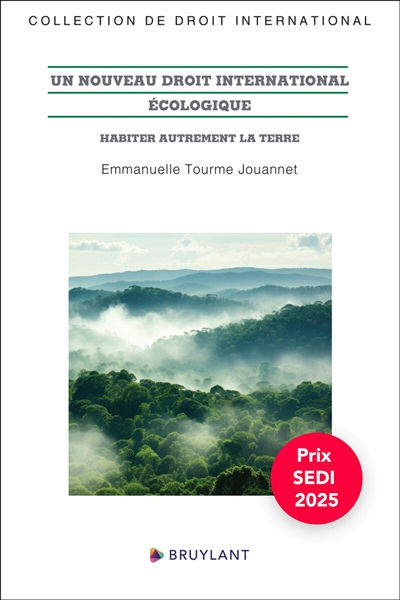 Un nouveau droit international écologique : habiter autrement la Terre