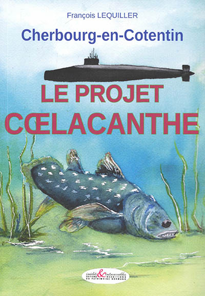 Le projet Coelacanthe : Cherbourg-en-Cotentin