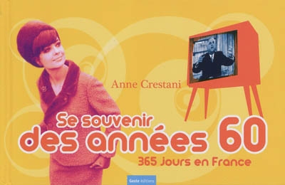 Se souvenir des années 60 : 365 jours en France