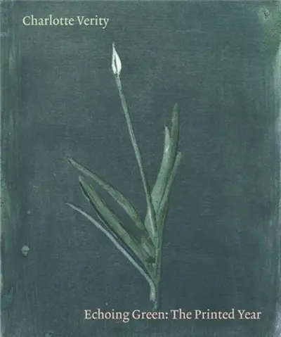 Charlotte Verity Echoing Green : The Printed Year