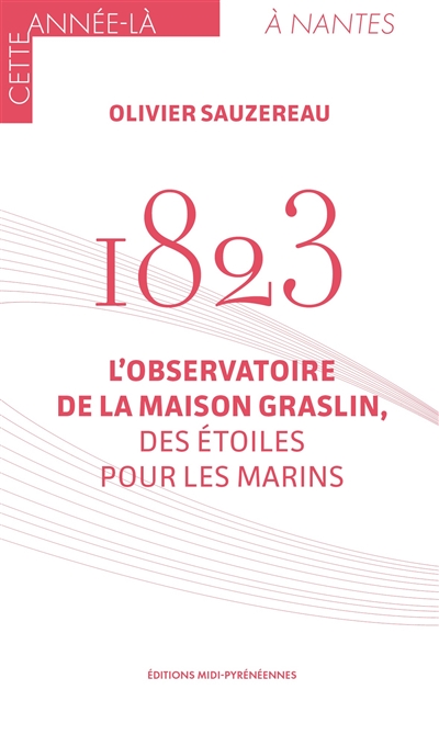 1823 : l'observatoire de la Maison Graslin, des étoiles pour les marins