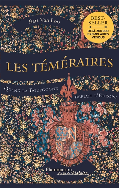 Les téméraires : quand la Bourgogne défiait l'Europe
