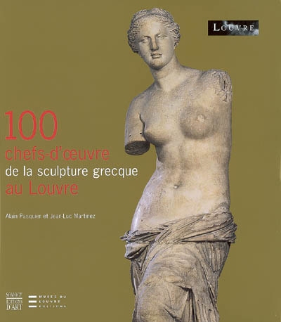 100 chefs-d'oeuvre de la sculpture grecque au Louvre