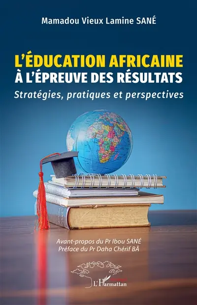 L'éducation africaine à l'épreuve des résultats : stratégies, pratiques et perspectives