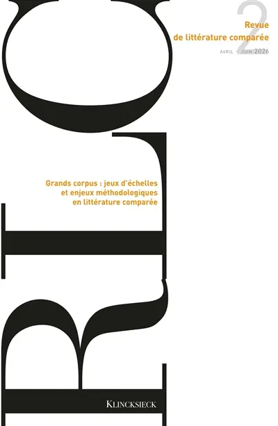 Revue de littérature comparée, n° 398. Grands corpus : jeux d'échelles et enjeux méthodologiques en littérature comparée
