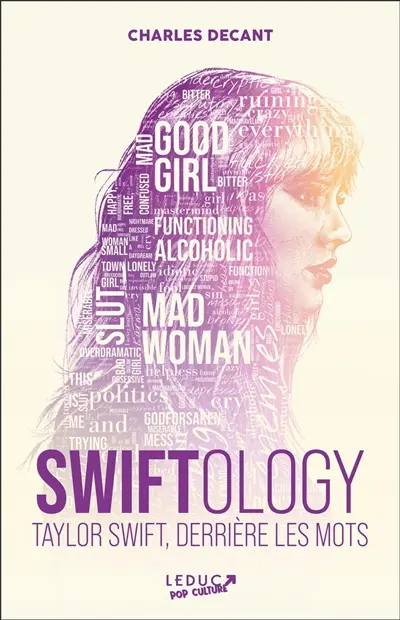 Swiftology : Taylor Swift, derrière les mots
