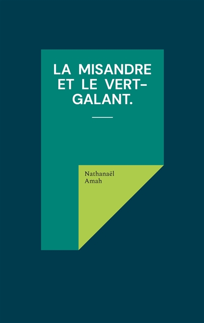 La misandre et le vert-galant.