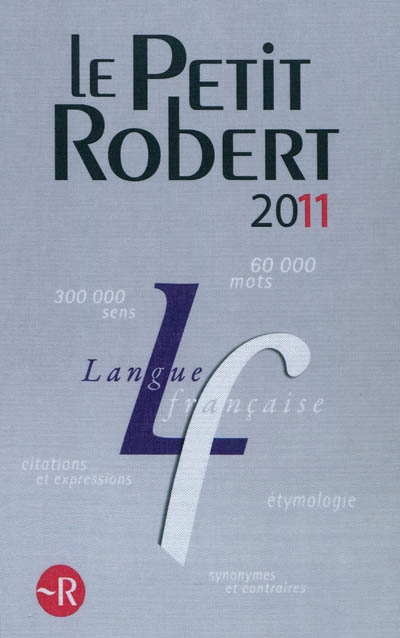 Le Petit Robert 2011 : dictionnaire alphabétique et analogique de la langue française