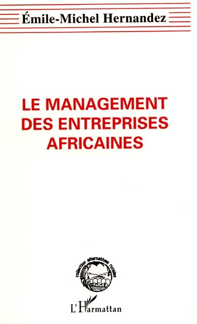 Le management des entreprises africaines : essai de management du développement