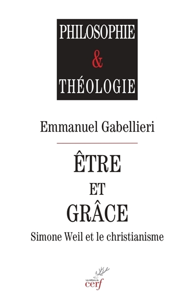 Etre et grâce : Simone Weil et le christianisme