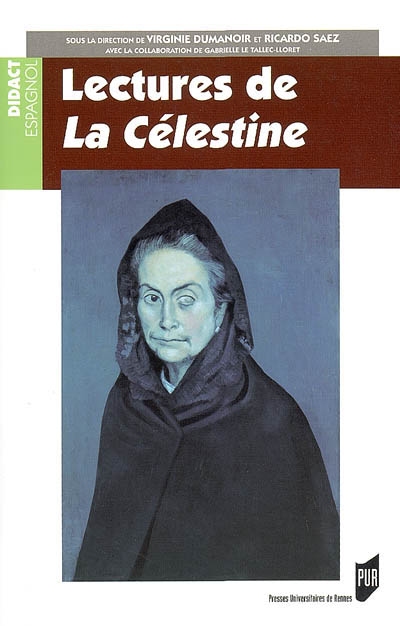 Lectures de La Célestine : programmes CAPES, Agrégation d'espagnol