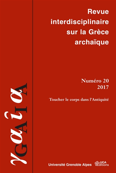 Gaia : revue interdisciplinaire sur la Grèce archaïque, n° 20. Toucher le corps dans l'Antiquité