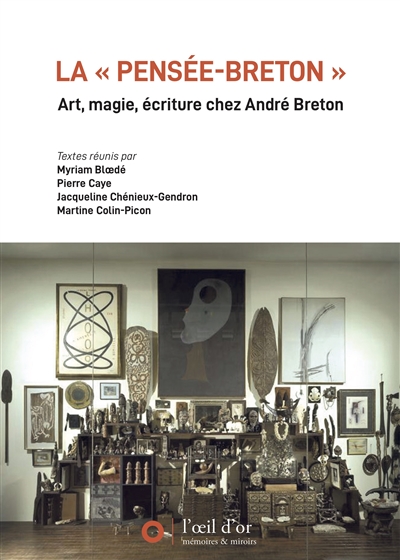 La pensée-Breton : art, magie, écriture chez André Breton