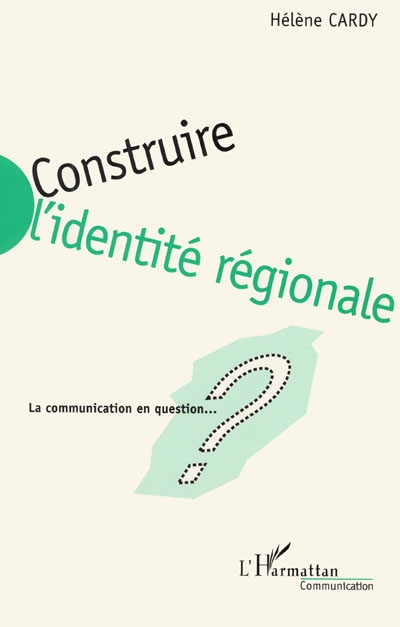 Construire l'identité régionale : la communication en question