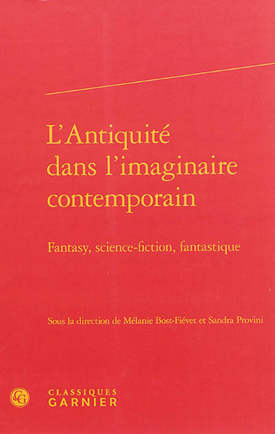 L'Antiquité dans l'imaginaire contemporain : fantasy, science-fiction, fantastique