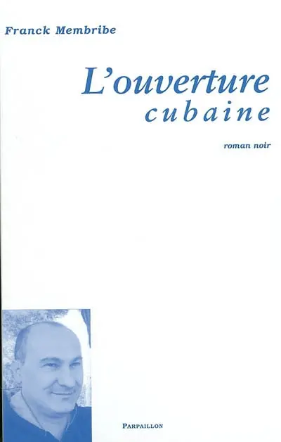 L'ouverture cubaine : roman noir