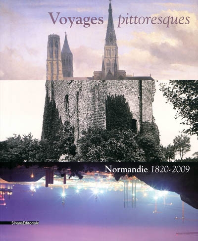 voyages pittoresques : normandie, 1820-2009