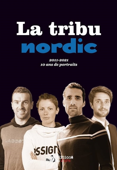 La tribu Nordic : 2011-2021, 10 ans de portraits