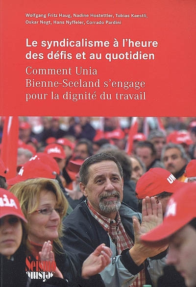 Le syndicalisme à l'heure des défis du quotidien : comment Unia Bienne-Seeland s'engage pour la dignité du travail