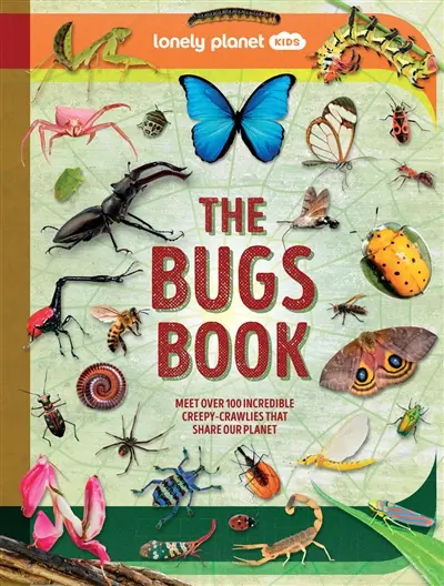 The bugs book : meet over 100 incredible creepy-crawlies that share our planet