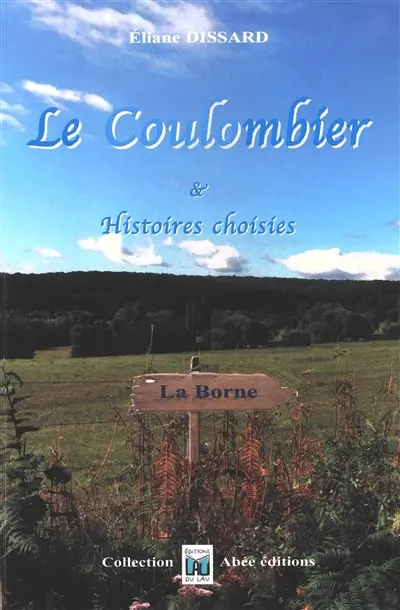 Le coulombier : & histoires choisies : roman, nouvelles