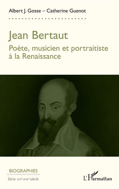 Jean Bertaut : poète, musicien et portraitiste à la Renaissance