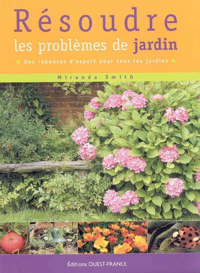 Résoudre les problèmes de jardin : des réponses d'expert pour tous les jardins
