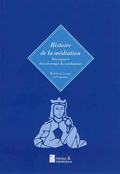 Histoire de la médiation : des repères dans le temps des médiateurs