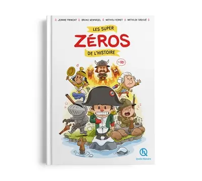 Les super zéros de l'histoire : en BD !