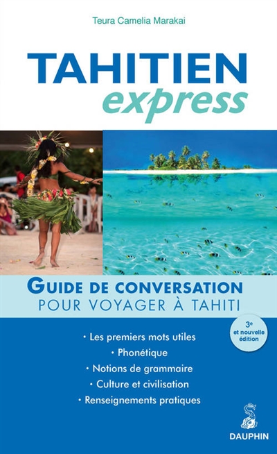 Tahitien express : guide de conversation pour voyager à Tahiti