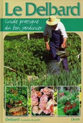 Le Delbard : guide pratique du bon jardinier