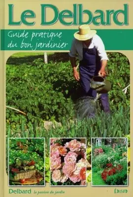 Le Delbard : guide pratique du bon jardinier