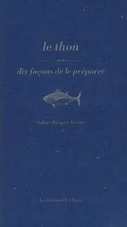 Le thon : dix façons de le préparer
