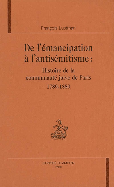 De l'émancipation à l'antisémitisme : histoire de la communauté juive de Paris : 1789-1880