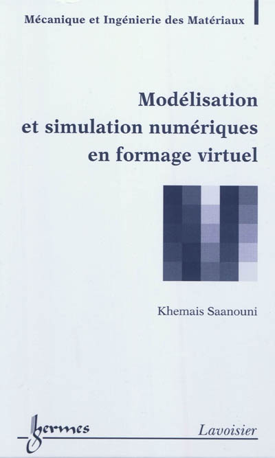 Modélisation et simulation numériques en formage virtuel