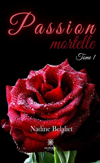 Passion mortelle : Tome I